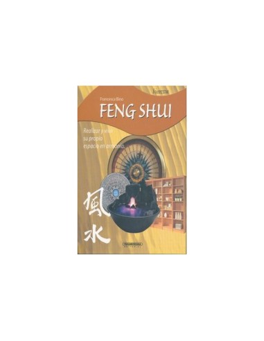 Feng Shui, Realizar y Vivir su Propio Espacio en Armonia