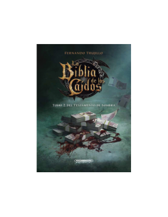 La Biblia de los Caídos. Tomo 2 del Testamento de Sombra