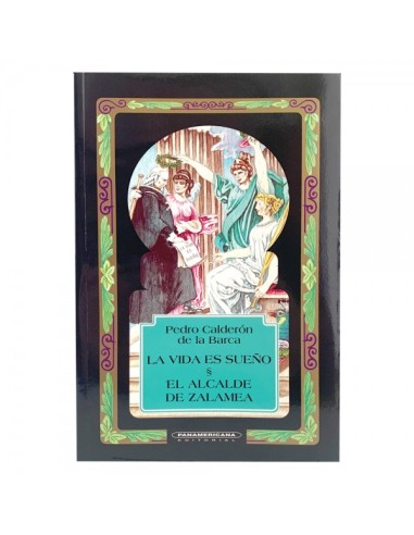La vida es sueño. El alcalde de zalamea