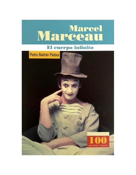 Marcel Marceau  El cuerpo infinito