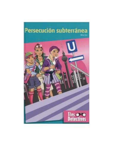 PERSECUCIÓN SUBTERRANEA. LAS TRES DETECTIVES