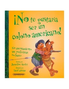 ¡No te gustaría ser un colono americano!