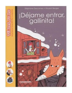 ¡Déjame entrar, gallinita!  Tú lees, yo leo