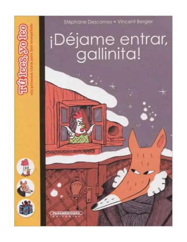 ¡Déjame entrar, gallinita!  Tú lees, yo leo