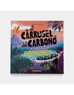 El carrusel del carbono: Un viaje por la ciencia del cambio climático