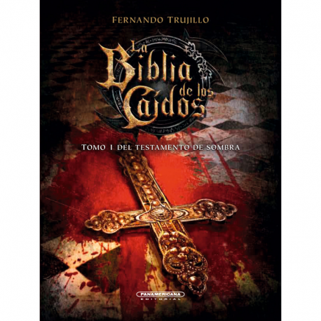 La Biblia de los Caídos T.1 del testamento de sombras Fernando Trujillo