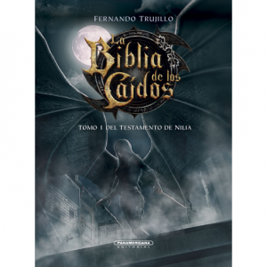 La Biblia de los Caídos: Tomo 1 del Testamento de Nilia Fernando Trujillo